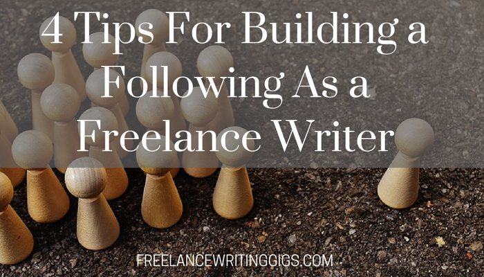 4 Tips For Building A Following As A Freelance Writer Re-Entry Resources